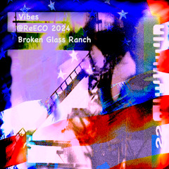 Wet Mountain Vibes 2024 / ReECO @Broken Glass Ranch