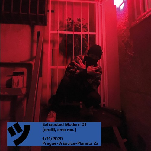 Exhausted Modern (Endill, OMO rec.) / 01