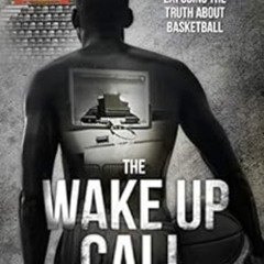 Read EPUB 💌 The Wake Up Call: Exposing the Truth About Basketball by Anthony Odunsi