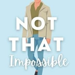 PDF [eBook] Not That Impossible MM Romantic Comedy