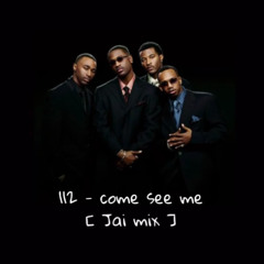 112 - Come See me [Jai Mix]