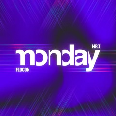 flocon & Mr.T - Monday