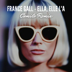 France Gall - Ella, Elle L'a (Camilo Remix)