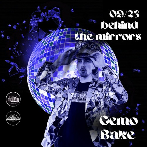 GEMO @ Behind The Mirrors - Unverschämt