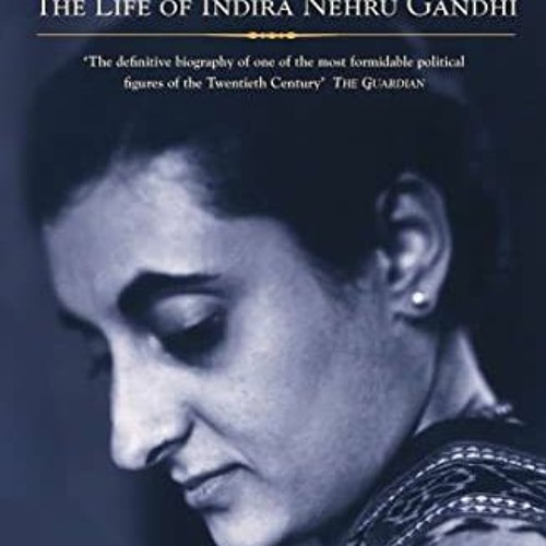 Read PDF 📬 Indira: The Life of Indira Nehru Gandhi by  Katherine Frank EPUB KINDLE P