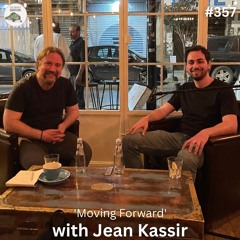 Ep.357 (Live Video): Moving Forward with Jean Kassir