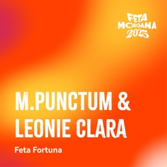 M.Punctum & Leonie Clara - Feta Morgana 30.08.
