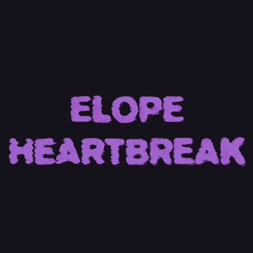 Elope Heartbreak - Yebba x DJ Poolboi