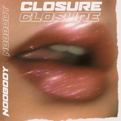 Noobody - Closure [Buy - for free download]