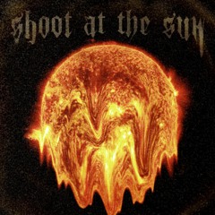 Shoot at the Sun
