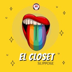 El Closet - Suppose Feat. Crime Music studio, DjWillyintheMix