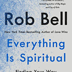 DOWNLOAD KINDLE 📌 Everything Is Spiritual: Finding Your Way in a Turbulent World by