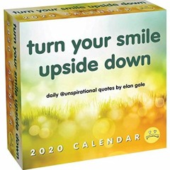 Get PDF Unspirational 2020 Day-to-Day Calendar: turn your smile upside down by  Elan Gale