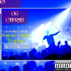 OG CHRIS (superstar dream) official audio