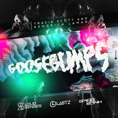 Travis Scott (Ft. Kendrick Lamar) - Goosebumps (Loud Senses, Lastz, Gang Bank Remix)