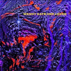 Wendy Eats Her Lover (Leaked Album in Full)