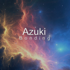 Azuki - Bonding
