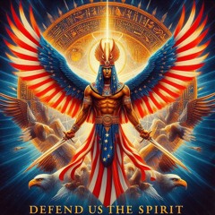 Defend Us The Spirit