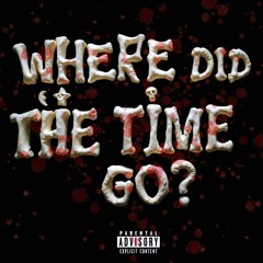 Where Did The Time Go?