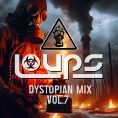 LOUPS - Dystopian Mix Vol.7