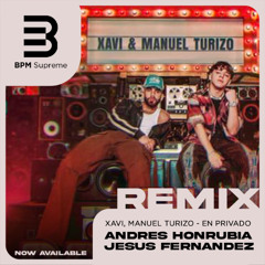 Xavi, Manuel Turizo - En Privado (Andrés Honrubia y Jesús Fernández Dirty Extended)