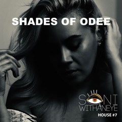 SHADES OF ODEE - HOUSE #7