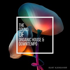 The Sound Of Organic House & Downtempo Vol.15