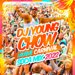 DJ YOUNG CHOW MIAMI CARNIVAL SOCA MIX 2022