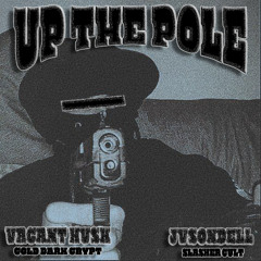 JVSONDELL X VacantHusk  Up The Pole (prod. MURK)