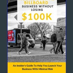 READ [PDF] 📕 How to Start a Mobile Digital Billboard Business Without Losing $100k: An Insider's G