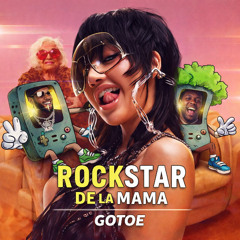 ROCKSTAR DE LA MAMA(LISA, EL ALDA)(GOTOE MASHUP)(buy=free download)