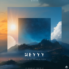 Soobin Hoang Son - HEYYY ( Pinenut Remix )