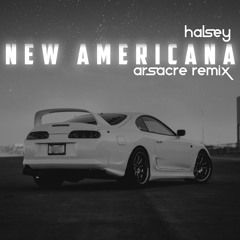 Halsey - New Americana (Arsacre Remix)