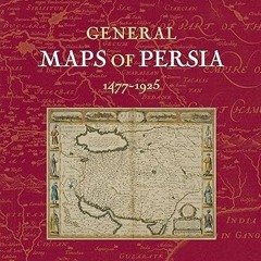 ⚡PDF⚡ General Maps of Persia 1477 - 1925 (Handbook of Oriental Studies: Section 1; The Near and