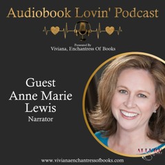 Audiobook Lovin' Podcast - S4 Ep. 11 - Narrator Anne Marie Lewis