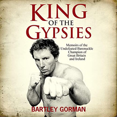 READ PDF 📭 King of the Gypsies: Memoirs of the Undefeated Bareknuckle Champion of Gr