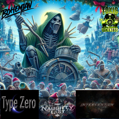 TYPE ZERO & INTERVENTION / THE NAUGHTY LIST #23 ON TOXIC SICKNESS / DECEMBER / 2024