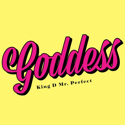 Goddess (Produced by King D Mr. Perfect)