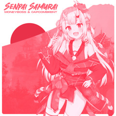 Senpai Samurai Ft. Moneyboss