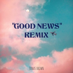 GOOD NEWS REMIX