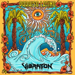 Vibration - Paraiso Latino ⛱  ★ Free Download ★ by Psy Recs 🕉