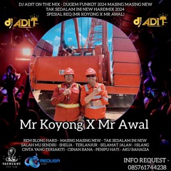 DUGEM FUNKOT • MASING MASING NEW VS TAK SEDALAM INI HARDMIX 2024 SPESIAL REQ (MR KOYONG X MR AWAL)
