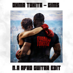 GIMS - OHMA TOKITA (N.A AFRO GUITAR EDIT) **FREE DOWNLOAD**