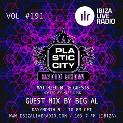 Plastic City Radio Show (Vol. #191) w/ BiG AL - Ibiza Live Radio (27/02/2024)