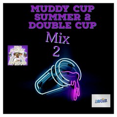 Muddy Cup Summer 2 mix 2
