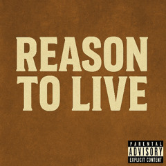Reason to Live”