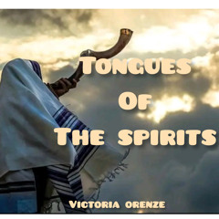 Tongues of the Spirits