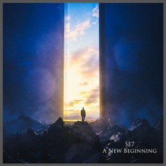 SE7 - A New Beginning
