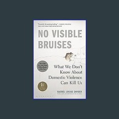 EBOOK #pdf ✨ No Visible Bruises: What We Don’t Know About Domestic Violence Can Kill Us [PDF EPUB