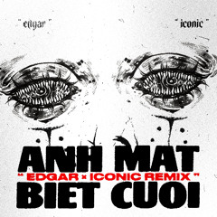 Ánh Mắt Biết Cười ( Edgar x Iconic Remix ) - Quang Hùng MasterD ft. Tăng Duy Tân